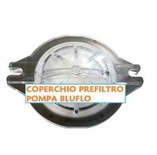 Coperchio prefiltro per pompa BLUFLO